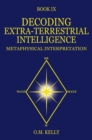 DECODING EXTRA-TERRESTRIAL INTELLIGENCE : METAPHYSICAL INTERPRETATION - eBook