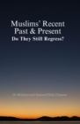 Muslims' Recent Past & Present: Do They Still Regress? - eBook