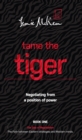 Tame the Tiger : Negotiating from a position of power - eBook