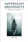 Australia's Argonauts : The remarkable story of the First Class to enter the Royal Australian Naval College - eBook