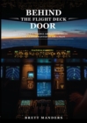 Behind The Flight Deck Door : Insider Knowledge About Everything You've Ever Wanted to Ask A Pilot - eBook