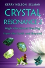 Crystal Resonance 2: High Vibrational Healing from the Earth and Beyond - eBook