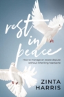 Rest in Peace : How to manage an estate dispute without inheriting heartache - eBook
