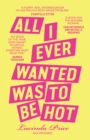 All I Ever Wanted Was to Be Hot - eBook