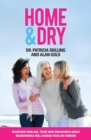 Home & Dry : Whatever your age, these new discoveries about incontinence will change your life forever. - eBook