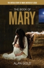 The Book of Mary : The Untold Story of Mary, Mother of Jesus - eBook