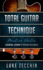 Total Guitar Technique: Essential Lessons & Playing Mechanics (Book + Online Bonus) - eBook