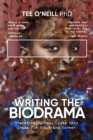 Writing the Biodrama : Transforming Real Lives into Drama for Screen and Stage - eBook