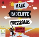Crossroads : In Search of the Moments that Changed Music - Book