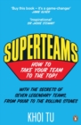 Superteams : The Secrets of Stellar Performance from Seven Legendary Teams - eBook
