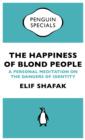 The Happiness of Blond People : A Personal Meditation on the Dangers of Identity - eBook