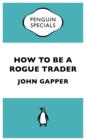 How to be a Rogue Trader - eBook