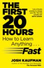 The First 20 Hours : How to Learn Anything ... Fast - eBook