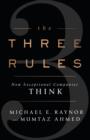 The Three Rules : How Exceptional Companies Think - eBook