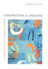 Constructing a Language : A Usage-Based Theory of Language Acquisition - Book