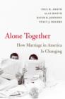 Alone Together : How Marriage in America Is Changing - eBook