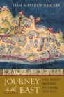 Journey to the East : The Jesuit Mission to China, 1579–1724 - eBook