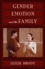 Gender, Emotion, and the Family - eBook