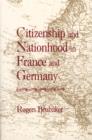Citizenship and Nationhood in France and Germany - eBook