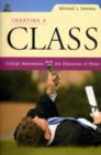 Creating a Class : College Admissions and the Education of Elites - Book