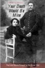 Your Death Would Be Mine : Paul and Marie Pireaud in the Great War - eBook