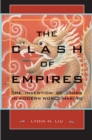 The Clash of Empires : The Invention of China in Modern World Making - eBook