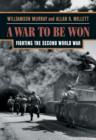 A War To Be Won : Fighting the Second World War - eBook