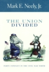 The Union Divided : Party Conflict in the Civil War North - eBook
