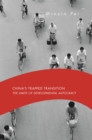 China’s Trapped Transition : The Limits of Developmental Autocracy - eBook