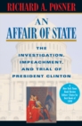 An Affair of State : The Investigation, Impeachment, and Trial of President Clinton - eBook