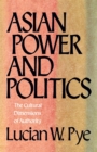 Asian Power and Politics : The Cultural Dimensions of Authority - eBook