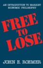 Free to Lose : An Introduction to Marxist Economic Philosophy - eBook