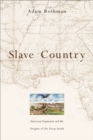 Slave Country : American Expansion and the Origins of the Deep South - eBook