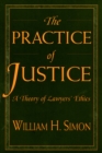 The Practice of Justice : A Theory of Lawyers’ Ethics - eBook