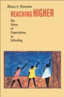 Reaching Higher : The Power of Expectations in Schooling - eBook