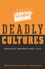 Deadly Cultures : Biological Weapons since 1945 - eBook