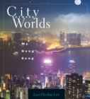 City Between Worlds : My Hong Kong - eBook