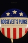 Roosevelt's Purge : How FDR Fought to Change the Democratic Party - eBook