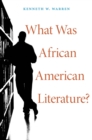 What Was African American Literature? - eBook