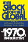 The Shock of the Global : The 1970s in Perspective - Book