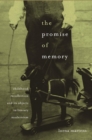 The Promise of Memory : Childhood Recollection and Its Objects in Literary Modernism - eBook