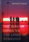 The Rise of China vs. the Logic of Strategy - Book