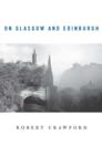 On Glasgow and Edinburgh - eBook