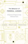 The Behavior of Federal Judges : A Theoretical and Empirical Study of Rational Choice - eBook