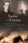Sasha and Emma : The Anarchist Odyssey of Alexander Berkman and Emma Goldman - eBook