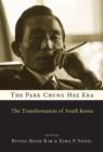 The Park Chung Hee Era : The Transformation of South Korea - Book