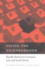Saving the Neighborhood : Racially Restrictive Covenants, Law, and Social Norms - eBook