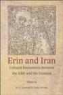Erin and Iran : Cultural Encounters between the Irish and the Iranians - Book