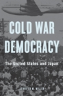 Cold War Democracy : The United States and Japan - eBook