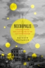Necropolis : Disease, Power, and Capitalism in the Cotton Kingdom - Book